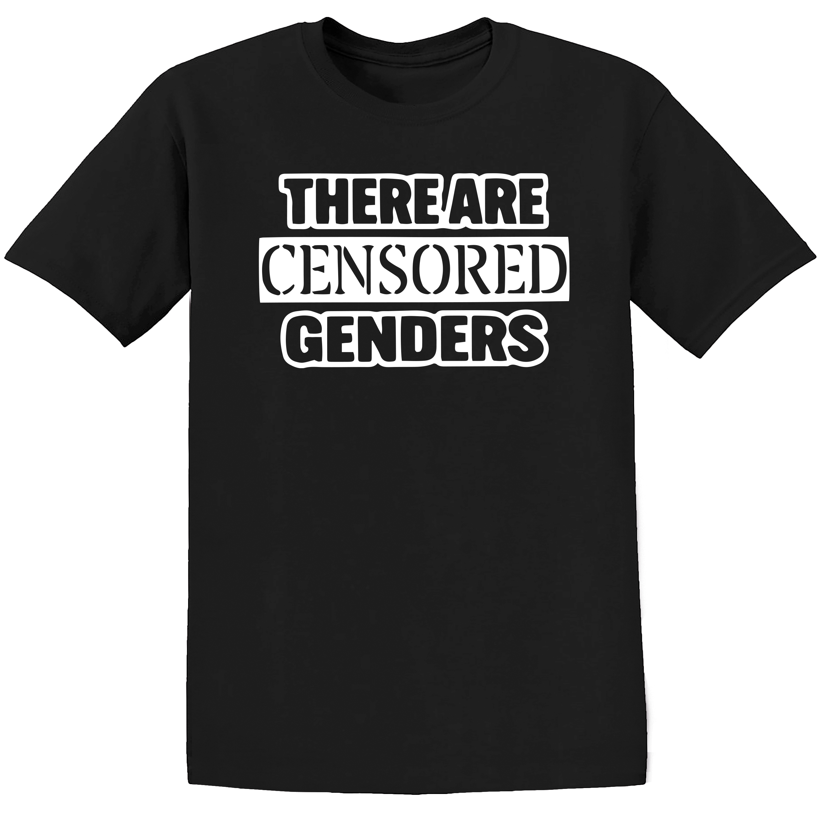 There Are Only Two Censored Genders T-Shirt – Kids and Adult Sizes